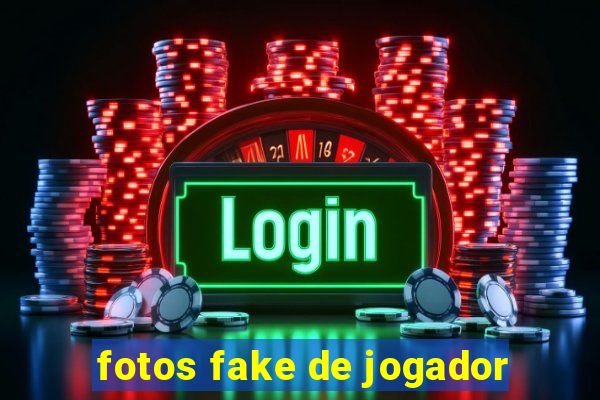 fotos fake de jogador